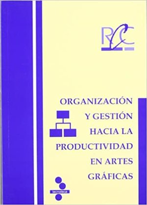 ORGANIZACION Y GESTION HACIA LA PRODUCTIVIDAD EN ARTES GRAFICAS
(Español) Tapa blanda – 1 enero 1998 ORGANIZACION Y GESTION HACIA LA PRODUCTIVIDAD EN ARTES GRAFICAS
(Español) Tapa blanda – 1 enero 1998