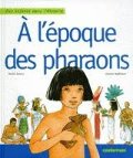 À l'époque des pharaons À l'époque des pharaons