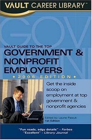 Vault Guide to the Top Government and Nonprofit Employers Vault Guide to the Top Government and Nonprofit Employers