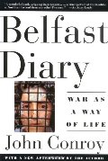 Belfast Diary: War as a Way of Life Belfast Diary: War as a Way of Life