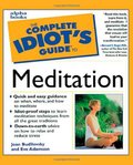 Complete Idiot's Guide to Meditation, The Complete Idiot's Guide to Meditation, The