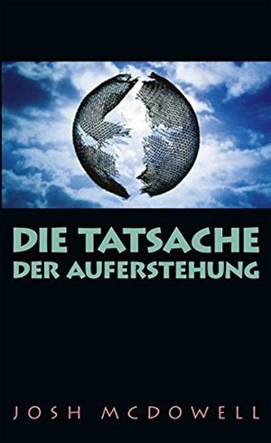 Die Tatsache der Auferstehung Die Tatsache der Auferstehung