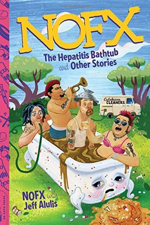 NOFX: The Hepatitis Bathtub and Other Stories NOFX: The Hepatitis Bathtub and Other Stories