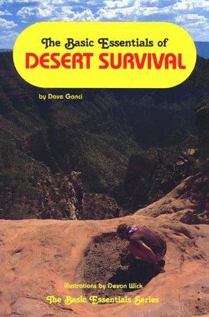 Basic Essentials of Desert Survival, The Basic Essentials of Desert Survival, The