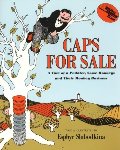 Caps for Sale: A Tale of a Peddler, Some Monkeys and Their Monkey Business Caps for Sale: A Tale of a Peddler, Some Monkeys and Their Monkey Business