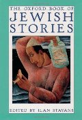 Oxford Book of Jewish Stories, The Oxford Book of Jewish Stories, The