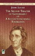 Second Treatise of Government and A Letter Concerning Toleration (Dover Thrift Editions), The Second Treatise of Government and A Letter Concerning Toleration (Dover Thrift Editions), The
