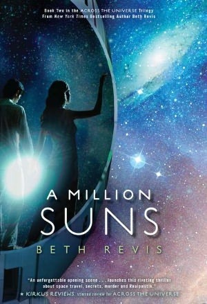 Million Suns: An Across the Universe Novel, A Million Suns: An Across the Universe Novel, A