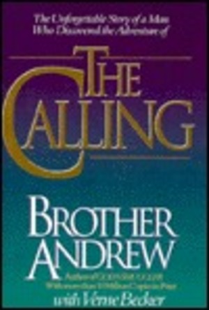 Calling: Unforgettable Story of a Man Who Discovered the Adventure of the Calling, The Calling: Unforgettable Story of a Man Who Discovered the Adventure of the Calling, The