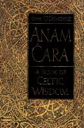 Anam Cara: A Book of Celtic Wisdom Anam Cara: A Book of Celtic Wisdom