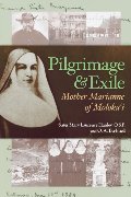 Pilgrimage & Exile: Mother Marianne of Moloka`i Pilgrimage & Exile: Mother Marianne of Moloka`i