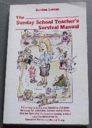 Sunday School Teacher's Survival Manual, The Sunday School Teacher's Survival Manual, The