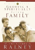 Growing a Spiritually Strong Family (The Family First series, book one) Growing a Spiritually Strong Family (The Family First series, book one)