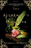 Alchemist's Daughter: A Novel, The Alchemist's Daughter: A Novel, The