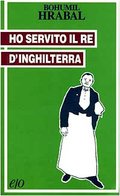 Ho servito il re d'Inghilterra Ho servito il re d'Inghilterra