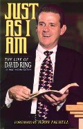 Just As I Am: The Life of David Ring Just As I Am: The Life of David Ring