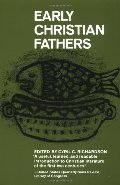 Early Christian Fathers Early Christian Fathers