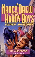 Hits and Misses (Nancy Drew & Hardy Boys Super Mysteries #16) Hits and Misses (Nancy Drew & Hardy Boys Super Mysteries #16)