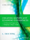 Creating Significant Learning Experiences: An Integrated Approach to Designing College Courses (The Jossey-Bass Higher and Adult Education) Creating Significant Learning Experiences: An Integrated Approach to Designing College Courses (The Jossey-Bass Higher and Adult Education)