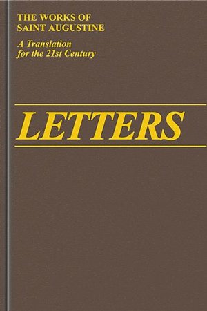 Letters 211-270, 1*-29* (II/4) (Works of Saint Augustine) Letters 211-270, 1*-29* (II/4) (Works of Saint Augustine)