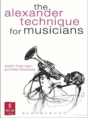 Alexander Technique for Musicians, The Alexander Technique for Musicians, The