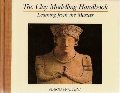 Clay Modelling Handbook: Learning from the Masters, The Clay Modelling Handbook: Learning from the Masters, The