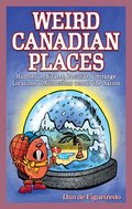Weird Canadian Places Weird Canadian Places