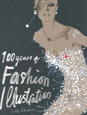 100 Years of Fashion Illustration 100 Years of Fashion Illustration