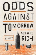 Odds Against Tomorrow: A Novel Odds Against Tomorrow: A Novel