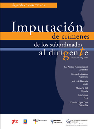 Imputación de crímenes de los subordinados al dirigente : un estudio comparado Imputación de crímenes de los subordinados al dirigente : un estudio comparado