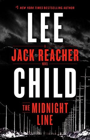 Midnight Line: A Jack Reacher Novel, The Midnight Line: A Jack Reacher Novel, The