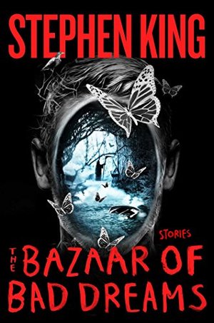 Bazaar of Bad Dreams: Stories, The Bazaar of Bad Dreams: Stories, The