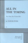 All in the Timing, Six One-Act Comedies - Acting Edition All in the Timing, Six One-Act Comedies - Acting Edition