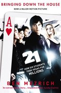 21: Bringing Down the House: How Six Students Took Vegas for Millions 21: Bringing Down the House: How Six Students Took Vegas for Millions
