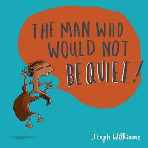 Man Who Would Not Be Quiet, The Man Who Would Not Be Quiet, The