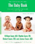 Baby Book, Revised Edition: Everything You Need to Know About Your Baby from Birth to Age Two (Sears Parenting Library), The Baby Book, Revised Edition: Everything You Need to Know About Your Baby from Birth to Age Two (Sears Parenting Library), The