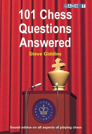 101 Chess Questions Answered 101 Chess Questions Answered
