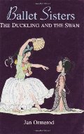 Ballet Sisters: The Duckling and the Swan Ballet Sisters: The Duckling and the Swan