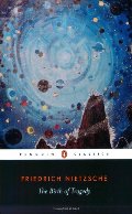 Birth of Tragedy: Out of the Spirit of Music (Penguin Classics), The Birth of Tragedy: Out of the Spirit of Music (Penguin Classics), The