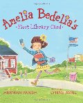 Amelia Bedelia's First Library Card Amelia Bedelia's First Library Card