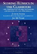 Scoring Rubrics in the Classroom: Using Performance Criteria for Assessing and Improving Student Performance (Experts In Assessment Series) Scoring Rubrics in the Classroom: Using Performance Criteria for Assessing and Improving Student Performance (Experts In Assessment Series)