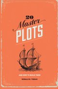 20 Master Plots: And How to Build Them 20 Master Plots: And How to Build Them