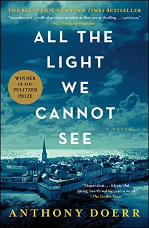 All the Light We Cannot See: A Novel All the Light We Cannot See: A Novel