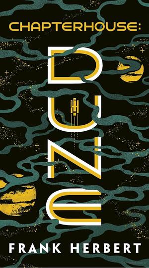 Chapterhouse: Dune (Dune Chronicles, #6) Chapterhouse: Dune (Dune Chronicles, #6)