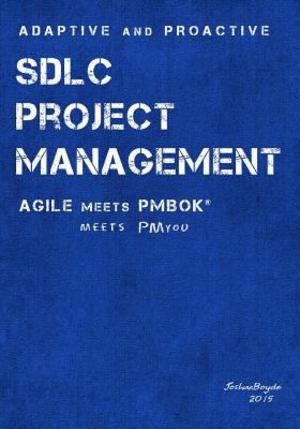 Adaptive and Proactive SDLC Project Management Adaptive and Proactive SDLC Project Management