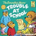 Berenstain Bears and the Trouble at School, The Berenstain Bears and the Trouble at School, The