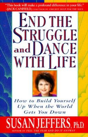 End the Struggle and Dance with Life End the Struggle and Dance with Life