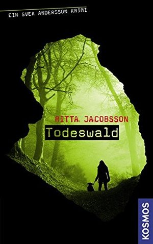 Ein Svea Andersson Krimi, 1, Todeswald Ein Svea Andersson Krimi, 1, Todeswald