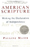American Scripture: Making the Declaration of Independence American Scripture: Making the Declaration of Independence