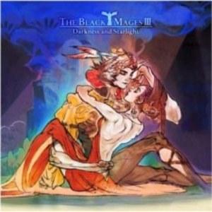 Final Fantasy - The Black Mages 3 : Darkness and Starlight Final Fantasy - The Black Mages 3 : Darkness and Starlight